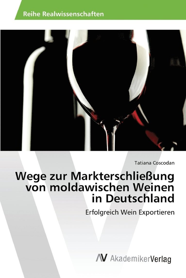 Wege zur Markterschlieung von moldawischen Weinen in Deutschland 1