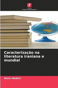 bokomslag Caracterização na literatura iraniana e mundial