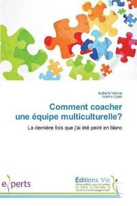 bokomslag Comment coacher une equipe multiculturelle?