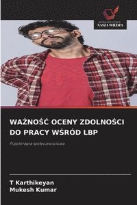 bokomslag Wa?no?? Oceny Zdolno?ci Do Pracy W?ród Lbp