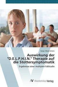 bokomslag Auswirkung der &quot;D.E.L.P.H.I.N.&quot; Therapie auf die Stottersymptomatik