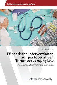bokomslag Pflegerische Interventionen zur postoperativen Thromboseprophylaxe