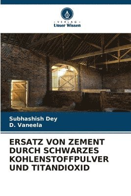 bokomslag Ersatz Von Zement Durch Schwarzes Kohlenstoffpulver Und Titandioxid