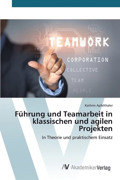 bokomslag Fhrung und Teamarbeit in klassischen und agilen Projekten