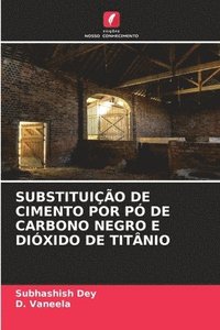 bokomslag Substituição de Cimento Por Pó de Carbono Negro E Dióxido de Titânio