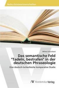 bokomslag Das semantische Feld &quot;Tadeln, bestrafen&quot; in der deutschen Phraseologie