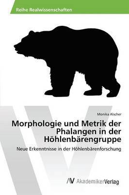 bokomslag Morphologie und Metrik der Phalangen in der Höhlenbärengruppe