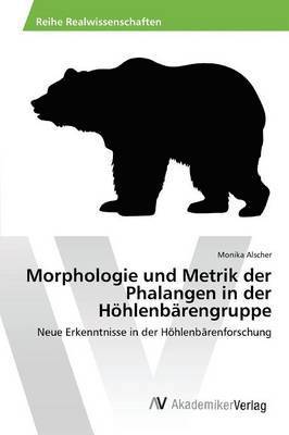 Morphologie und Metrik der Phalangen in der Hhlenbrengruppe 1