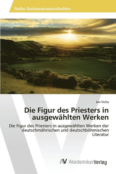 bokomslag Die Figur des Priesters in ausgewhlten Werken