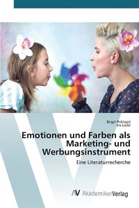 bokomslag Emotionen und Farben als Marketing- und Werbungsinstrument