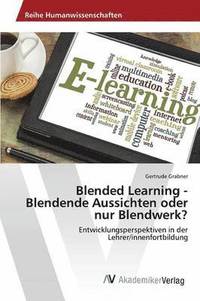 bokomslag Blended Learning - Blendende Aussichten oder nur Blendwerk?