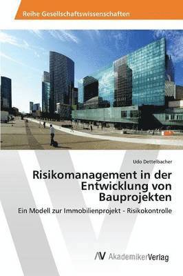 Risikomanagement in der Entwicklung von Bauprojekten 1