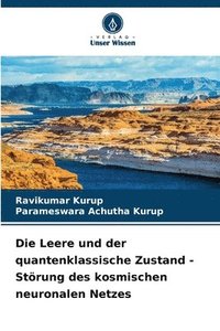 bokomslag Die Leere und der quantenklassische Zustand - Störung des kosmischen neuronalen Netzes