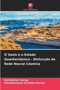 bokomslag O Vazio e o Estado Quantoclássico - Disfunção da Rede Neural Cósmica