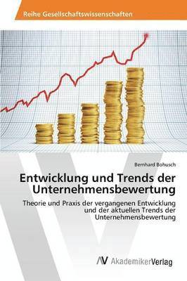 bokomslag Entwicklung und Trends der Unternehmensbewertung