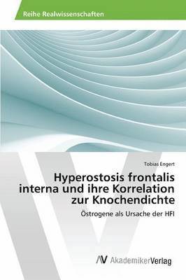 Hyperostosis frontalis interna und ihre Korrelation zur Knochendichte 1