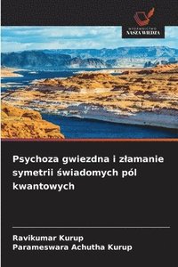bokomslag Psychoza gwiezdna i zlamanie symetrii ?wiadomych pól kwantowych