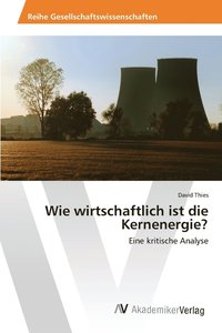 bokomslag Wie wirtschaftlich ist die Kernenergie?