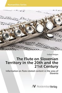 bokomslag The Flute on Slovenian Territory in the 20th and the 21st Century