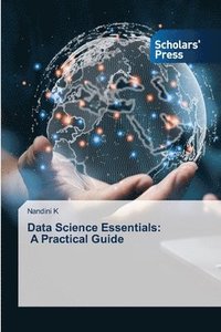 bokomslag Data Science Essentials: A Practical Guide