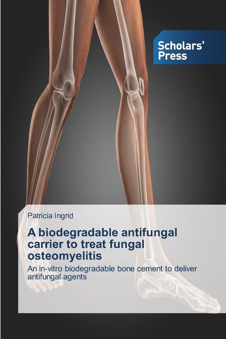 A biodegradable antifungal carrier to treat fungal osteomyelitis 1