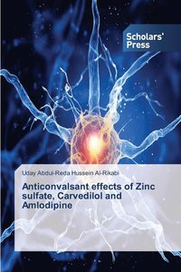 bokomslag Anticonvalsant effects of Zinc sulfate, Carvedilol and Amlodipine