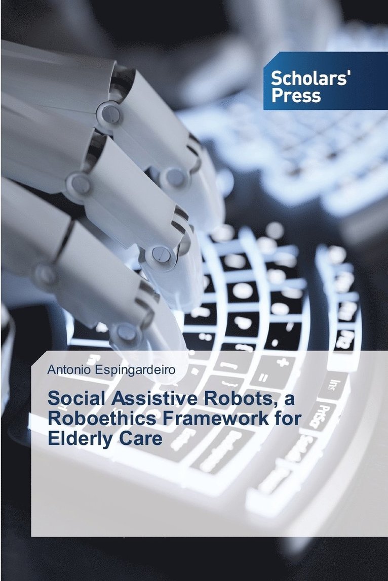 Espingardeiro Antonio, Antonio Espingardeiro - Social Assistive Robots, a Roboethics Framework for Elderly Care, Häftad