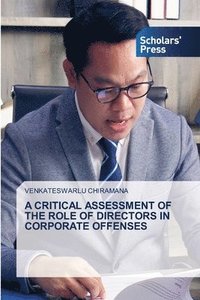 bokomslag Critical Assessment of the Role of Directors in Corporate Offenses