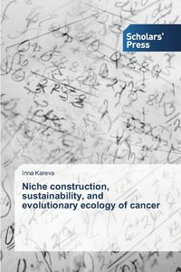 bokomslag Niche construction, sustainability, and evolutionary ecology of cancer