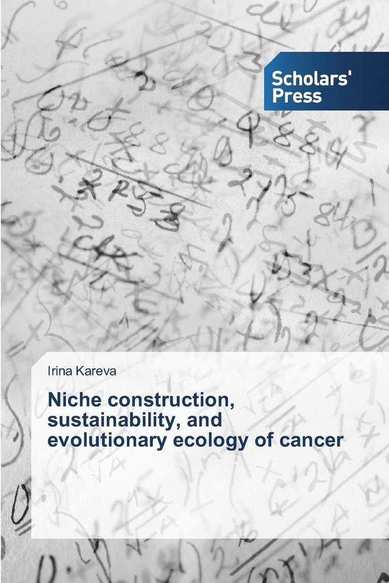 Niche construction, sustainability, and evolutionary ecology of cancer 1