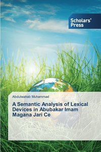 bokomslag A Semantic Analysis of Lexical Devices in Abubakar Imam Magana Jari Ce