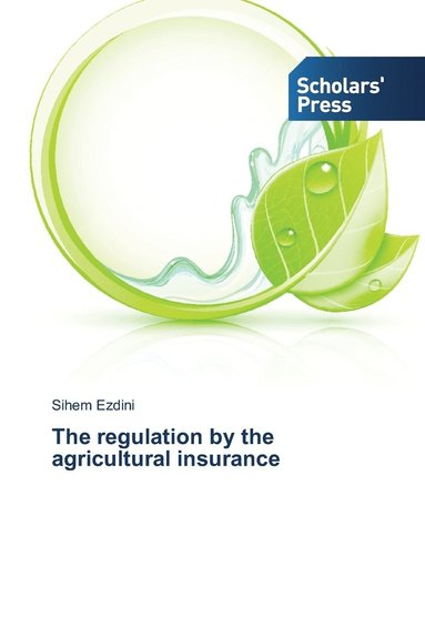 bokomslag The regulation by the agricultural insurance