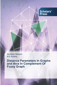 bokomslag Distance Parameters In Graphs and Arcs In Complement Of Fuzzy Graph