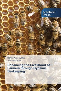 bokomslag Enhancing the Livelihood of Farmers through Dynamic Beekeeping