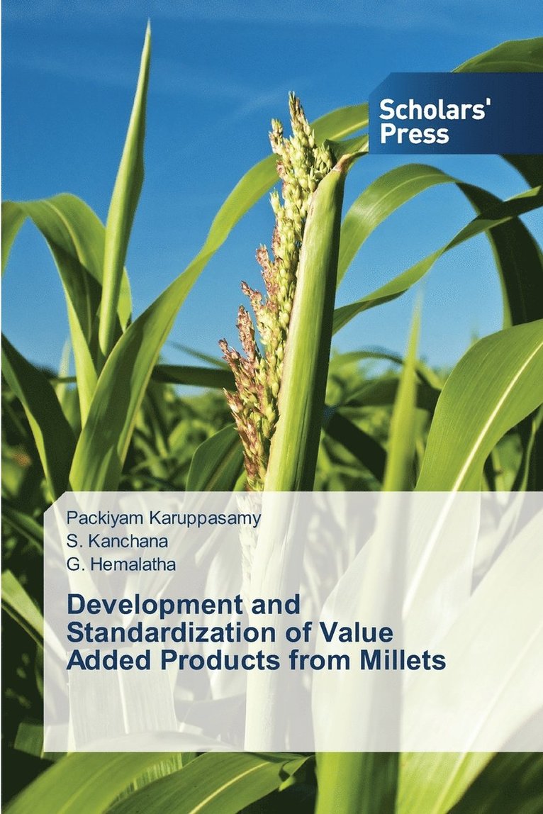 Development and Standardization of Value Added Products from Millets 1