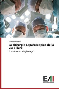 bokomslag La chirurgia Laparoscopica della via biliare