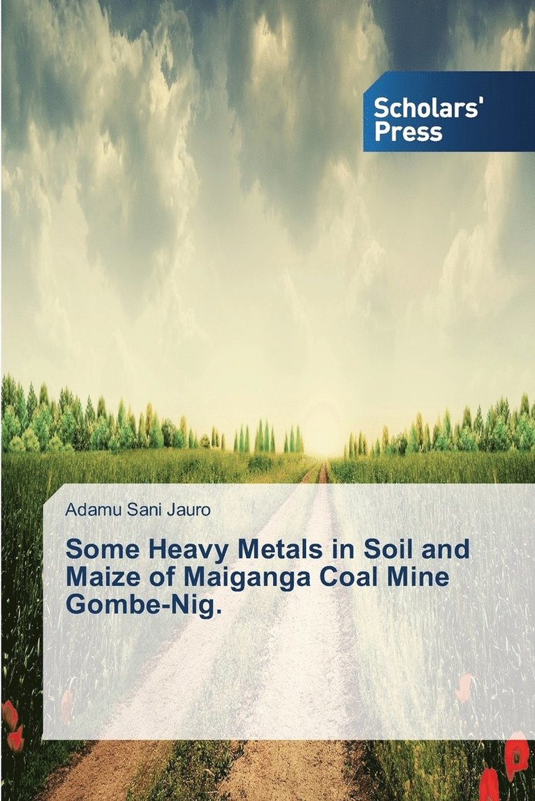Some Heavy Metals in Soil and Maize of Maiganga Coal Mine Gombe-Nig. 1