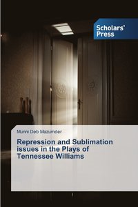 bokomslag Repression and Sublimation issues in the Plays of Tennessee Williams