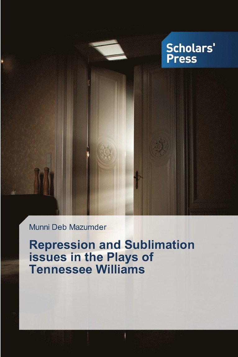 Repression and Sublimation issues in the Plays of Tennessee Williams 1
