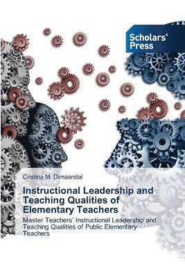 bokomslag Instructional Leadership and Teaching Qualities of Elementary Teachers