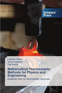 bokomslag Mathematical Thermoelastic Methods for Physics and Engineering