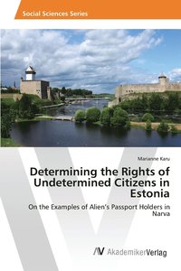 bokomslag Determining the Rights of Undetermined Citizens in Estonia