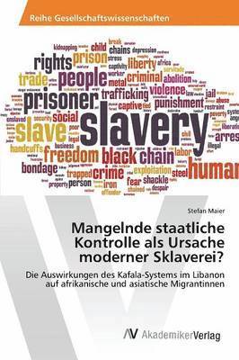 Mangelnde staatliche Kontrolle als Ursache moderner Sklaverei? 1