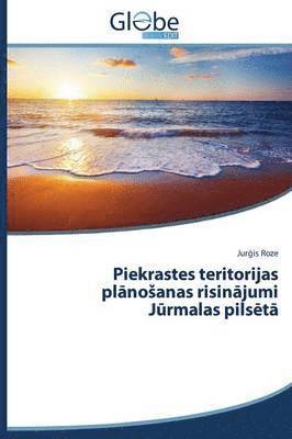 Piekrastes teritorijas pl&#257;nosanas risin&#257;jumi J&#363;rmalas pils&#275;t&#257; 1