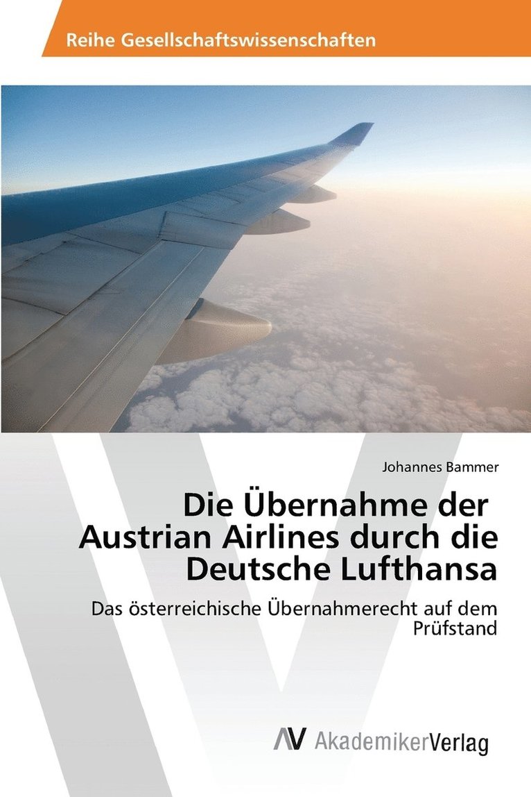 Die bernahme der Austrian Airlines durch die Deutsche Lufthansa 1