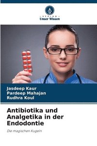bokomslag Antibiotika und Analgetika in der Endodontie