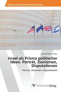 bokomslag Israel als Prisma politischer Ideen. Portrt, Zionismen, Disputationen