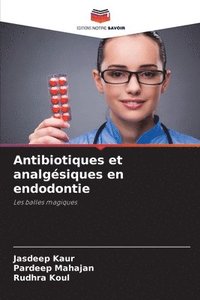 bokomslag Antibiotiques et analgésiques en endodontie