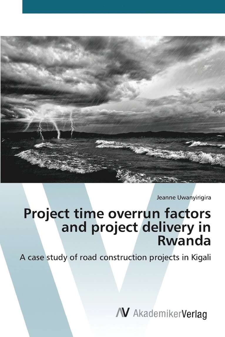 Project time overrun factors and project delivery in Rwanda 1