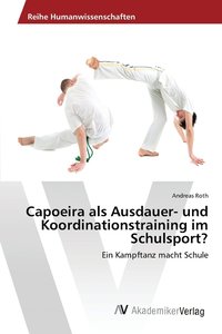bokomslag Capoeira als Ausdauer- und Koordinationstraining im Schulsport?